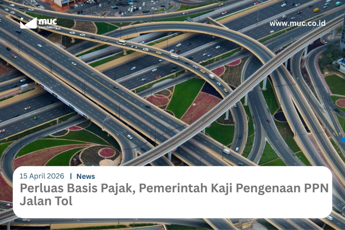 Expanding the Tax Base, Government Reviews VAT Imposition on Toll Roads